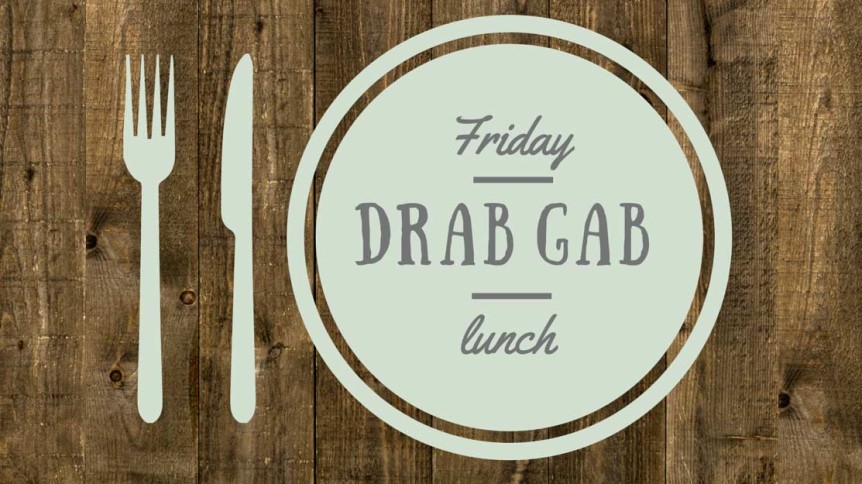 Drab Gab Lunch